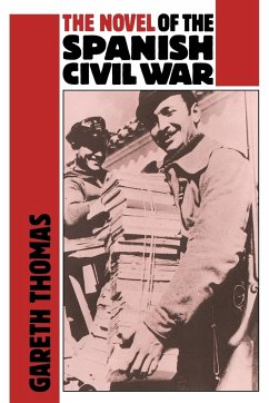 The Novel of the Spanish Civil War (1936 1975) - Thomas, Gareth