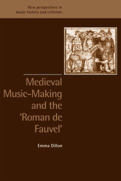 Medieval Music-Making and the Roman de Fauvel - Dillon, Emma