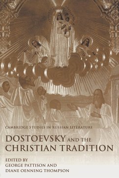 Dostoevsky and the Christian Tradition - Pattison, George / Oenning Thompson, Diane (eds.)