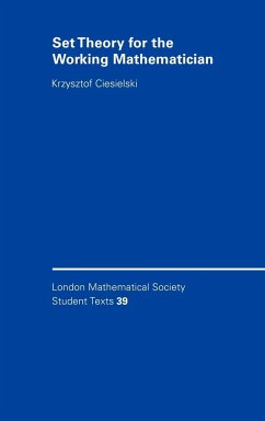 Set Theory for the Working Mathematician - Ciesielski, Krzysztof; Krzysztof, Ciesielski