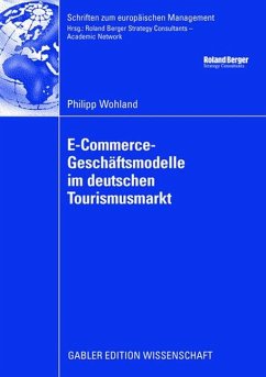 E-Commerce-Geschäftsmodelle im deutschen Tourismusmarkt - Wohland, Philipp