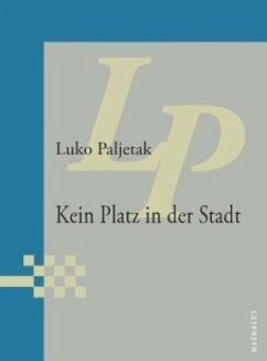 Kein Platz in der Stadt - Paljetak, Luko