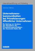 Unternehmenskommunikation bei Privatisierungen öffentlicher Unternehmen