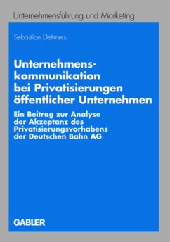 Unternehmenskommunikation bei Privatisierungen öffentlicher Unternehmen - Dettmers, Sebastian