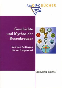 Geschichte und Mythos der Rosenkreuzer - Rebisse, Christian