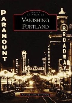 Vanishing Portland - Bottenberg, Ray; Bottenberg, Jeanna
