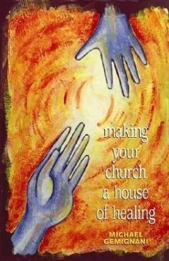Making Your Church a House of Healing - Gemignani, Michael
