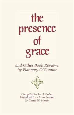 The Presence of Grace and Other Book Reviews by Flannery O'Connor - O'Connor, Flannery