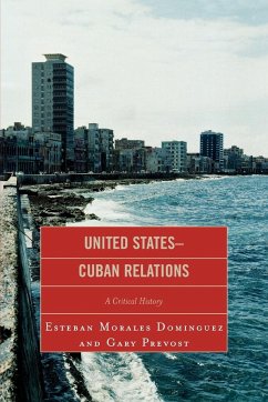 United States-Cuban Relations - Morales Dominguez, Esteban; Prevost, Gary