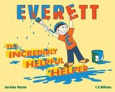 Everett, the Incredibly Helpful Helper