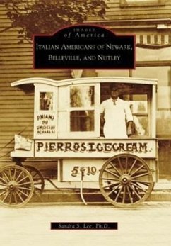 Italian Americans of Newark, Belleville, and Nutley - Lee Ph. D., Sandra S.