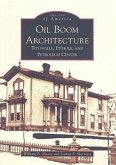 Oil Boom Architecture: Titusville, Pithole, and Petroleum Center