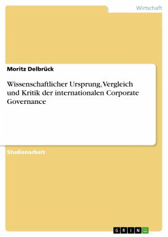 Wissenschaftlicher Ursprung, Vergleich und Kritik der internationalen Corporate Governance - Delbrück, Moritz