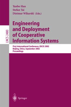 Engineering and Deployment of Cooperative Information Systems - Han, Yanbo / Tai, Stefan / Wikarski, Dietmar (eds.)