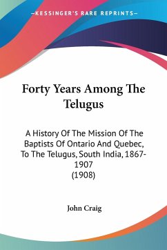 Forty Years Among The Telugus - Craig, John
