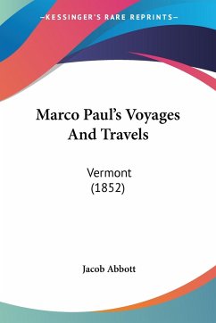 Marco Paul's Voyages And Travels - Abbott, Jacob