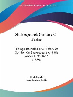 Shakespeare's Century Of Praise - Ingleby, C. M.