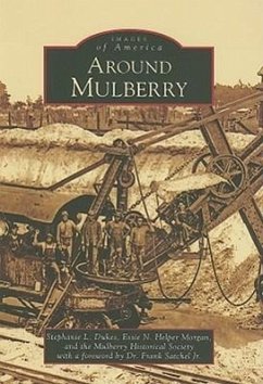 Around Mulberry - Dukes, Stephanie L.; Helper Morgan, Essie N.; Mulberry Historical Society