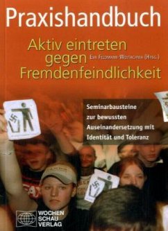 Praxishandbuch Aktiv eintreten gegen Fremdenfeindlichkeit