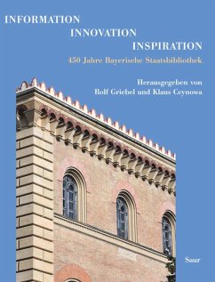 Information - Innovation - Inspiration - Bayerische Staatsbibliothek München (Hrsg.)