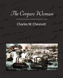 The Conjure Woman - Chesnutt, Charles Waddell