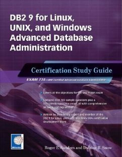 DB2 9 for Linux, Unix, and Windows Advanced Database Administration Certification: Certification Study Guide - Sanders, Roger E.; Snow, Dwaine R.