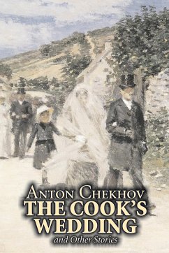 The Cook's Wedding and Other Stories by Anton Chekhov, Fiction, Short Stories, Classics, Literary - Chekhov, Anton