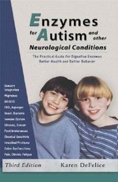 Enzymes for Autism and Other Neurological Conditions: A Practical Guide for Digestive Enzymes and Better Behavior - DeFelice, Karen