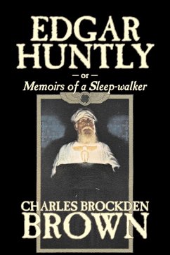 Edgar Huntly by Charles Brockden Brown, Fantasy, Historical, Literary - Brown, Charles Brockden