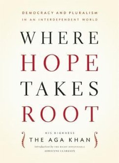 Where Hope Takes Root - His Highness the Aga Khan