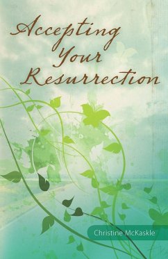 Accepting Your Resurrection - McKaskle, Christine