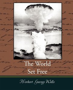 The World Set Free - Wells, H. G.; Wells, Herbert George