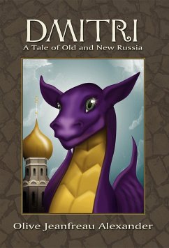 Dmitri: A Tale of Old and New Russia - Alexander, Olive Jeanfreau