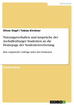 Nutzungsverhalten und Ansprüche der Aschaffenburger Studenten an die Homepage der Studentenvertretung - Kirchner, Tobias;Stapf, Oliver