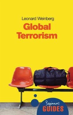 Global Terrorism: A Beginner's Guide - Weinberg, Leonard B.