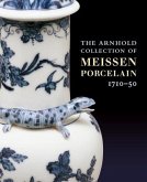 The Arnhold Collection of Meissen Porcelain, 1710-50