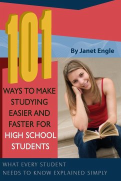 101 Ways to Make Studying Easier and Faster For High School Students - Engle, Janet