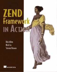 Zend Framework in Action - Allen, Rob; Lo, Nick; Brown, Steven
