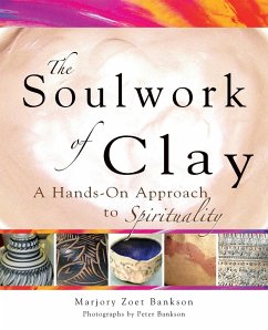 Soulwork of Clay - Bankson, Marjory Zoet