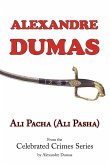 Ali Pacha (Ali Pasha) - From the Celebrated Crimes Series by Alexandre Dumas