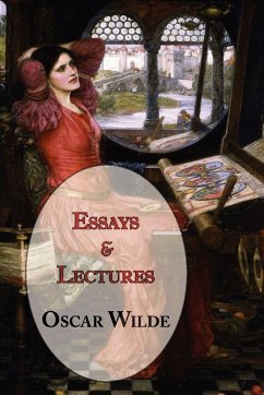 Oscar Wilde's Essays and Lectures - Wilde, Oscar