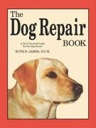 The Dog Repair Book - James, Ruth B