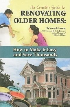 The Complete Guide to Renovating Older Homes - Lawson, Jeanne