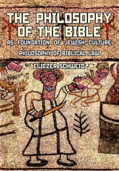 The Philosophy of the Bible as Foundation of Jewish Culture - Schweid, Eliezer