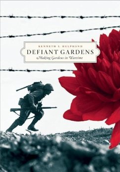 Cover Defiant Gardens: Making Gardens in Wartime