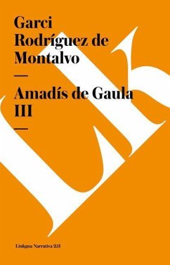 Amadis de Gaula III - Rodríguez de Montalvo, Garci