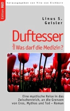 Duftesser oder Was darf die Medizin? - Geisler, Linus S.