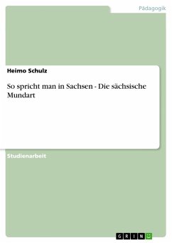 So spricht man in Sachsen - Die sächsische Mundart - Schulz, Heimo