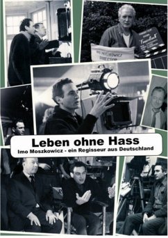 Leben ohne Hass - Imo Moszkowicz - Ein Regisseur aus Deutschland - Leben Ohne Hass-Imo Moszkowic