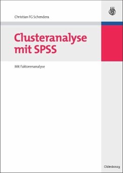 Clusteranalyse mit SPSS - Schendera, Christian F. G.